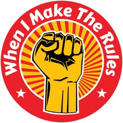 When I Make the Rules