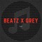Beatz x Grey