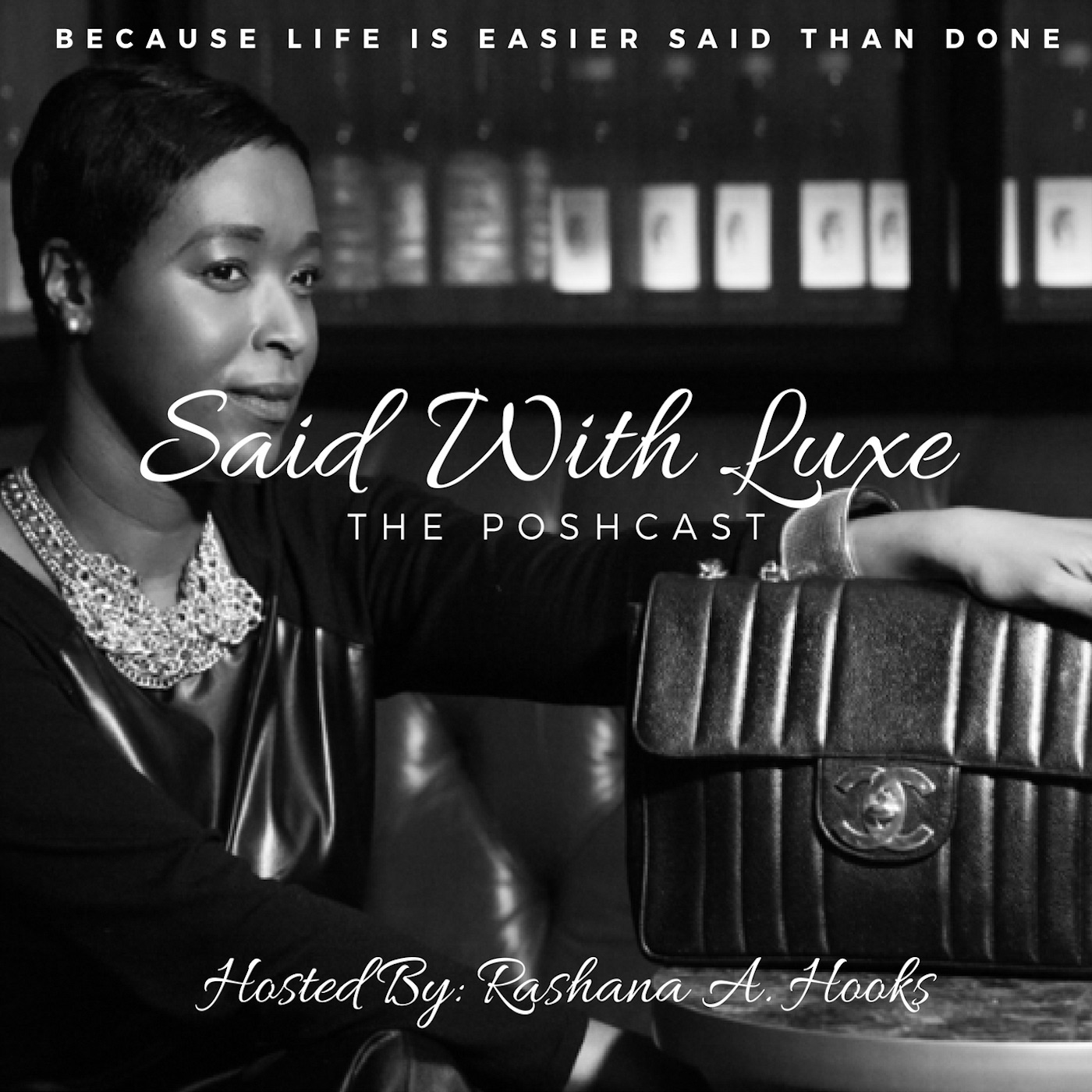 Said With Luxe Poshcast