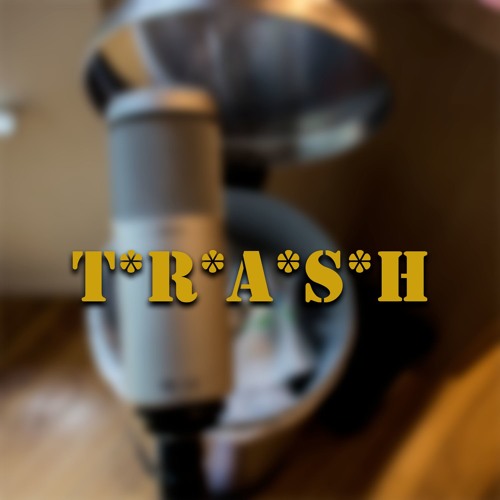 T*R*A*S*H Podcast’s avatar