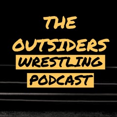 Outsiders Pro-Wrestling Podcast