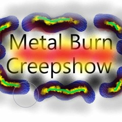 Metal Burn Creepshow