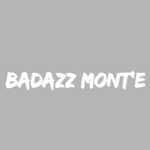 Official Badazz Mont'e’s avatar