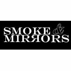 Smoke & Mirrors