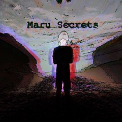 Maru • Secrets