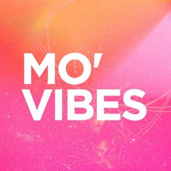 Mo' Vibes