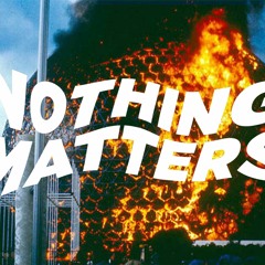Nothing Matters