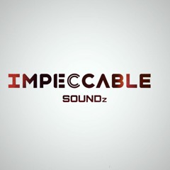 IMPECCABLE SOUNDz