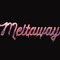 Meltaway