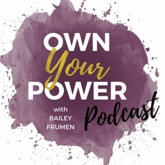 Own Your Power Podcast