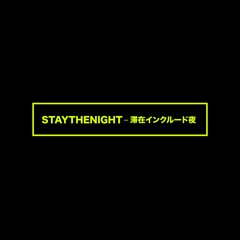 STAYTHENIGHT