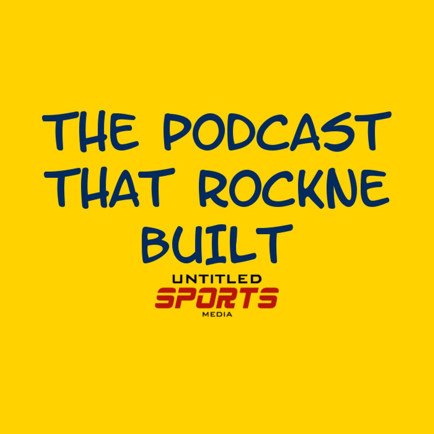 The Podcast That Rockne Built