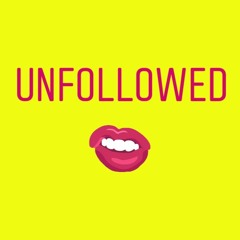 Unfollowed Podcast