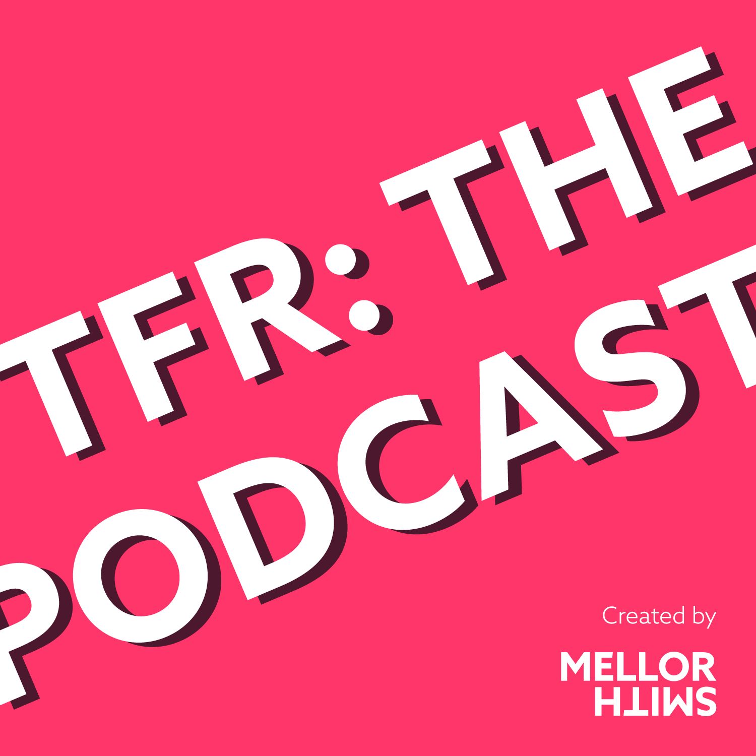 TFR: The Podcast