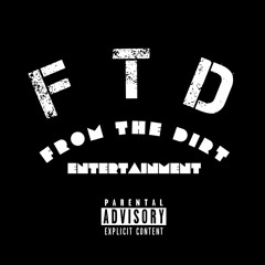 FTD From The Dirt Entertainment