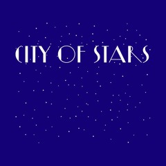 CITY OF STARS