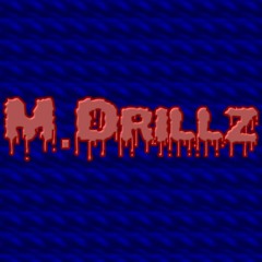 M.Drillz