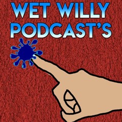WetWilly Podcasts