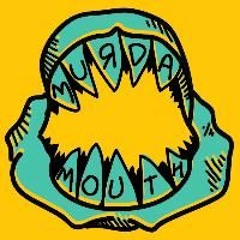 MURDA MOUTH