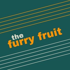 THE FURRY FRUIT