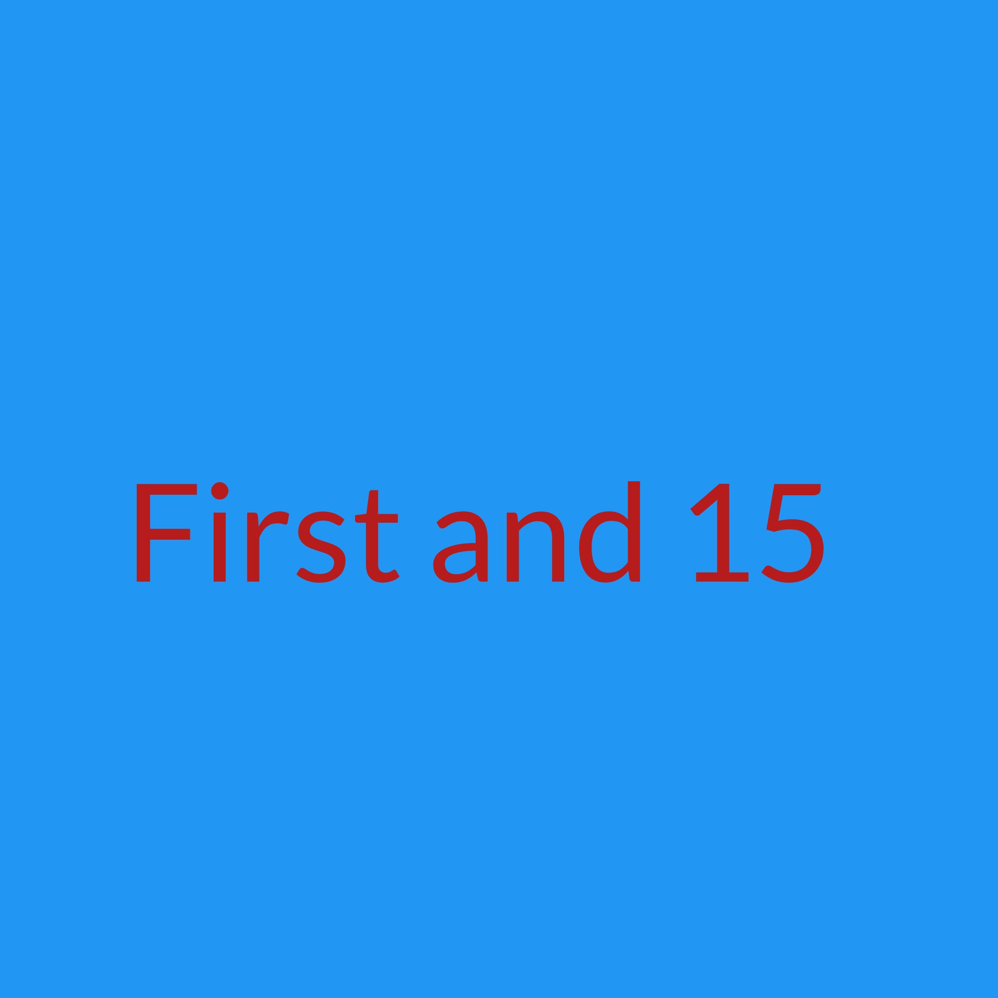 First and 15