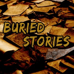 Buried Stories