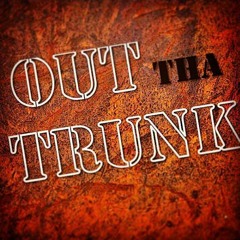 Out Tha Trunk