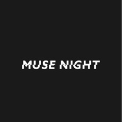 Muse Night