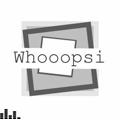 Whooopsi