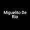 Miguelito De Rio