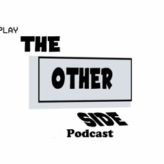 Other Side Podcast [Unofficial]