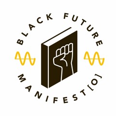 Black Future Manifest[o]
