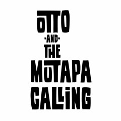 Otto & The Mutapa Calling