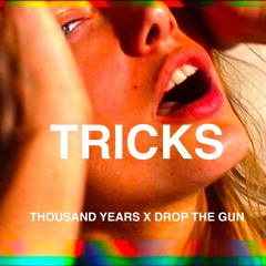 Thousand Years x Drop The Gun