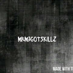 MrMeGotSkillz