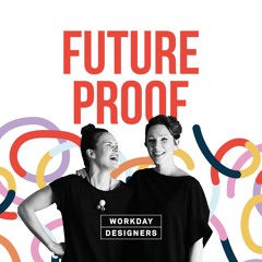 Future Proof by Workday Designers