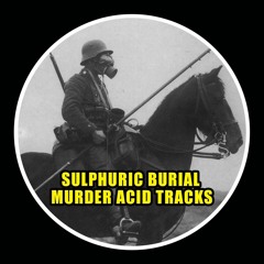 Sulphuric Burial