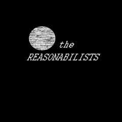 the REASONABILISTS