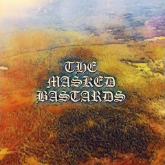 THE MASKED BASTARDS