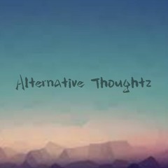 Alternative Thoughts