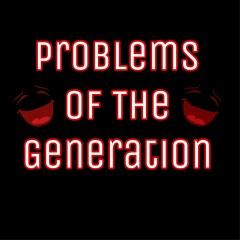 Problems of the Generation
