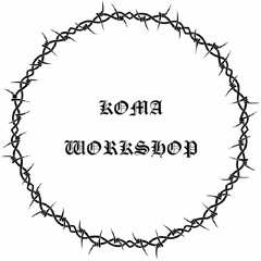 KOMA WORKSHOP