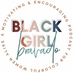 The Black Girl Bravado