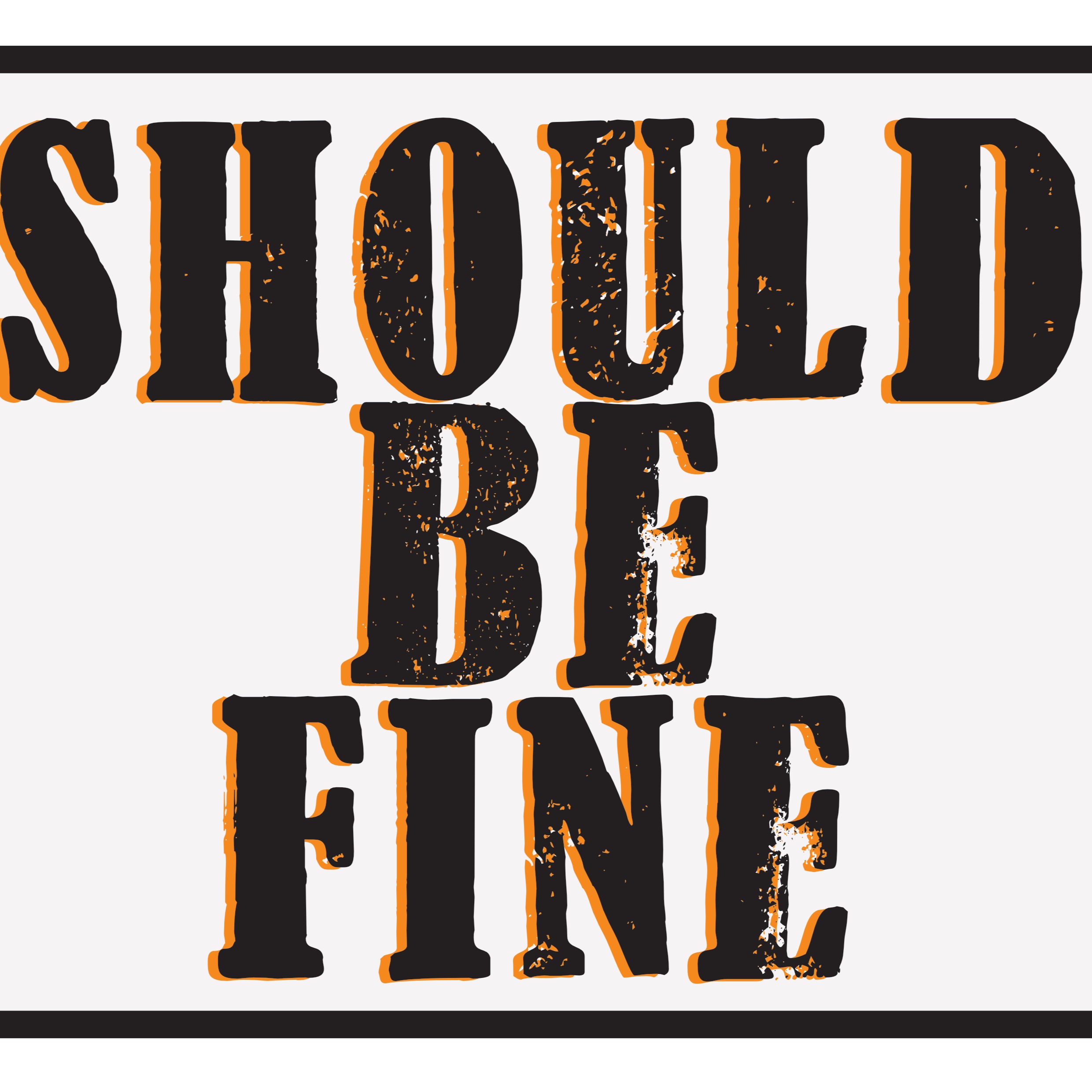 Should Be Fine - April Pod - Episode 6