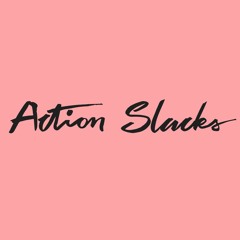 Action Slacks