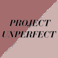 Project Unperfect