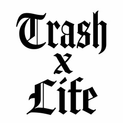 TRASHxLIFE