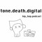 tone.death.digital
