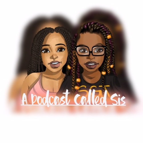 A Podcast Called Sis’s avatar