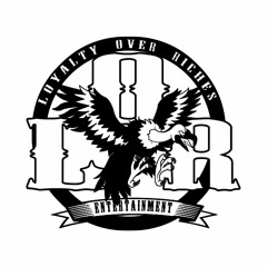 Loyalty Over Riches Ent
